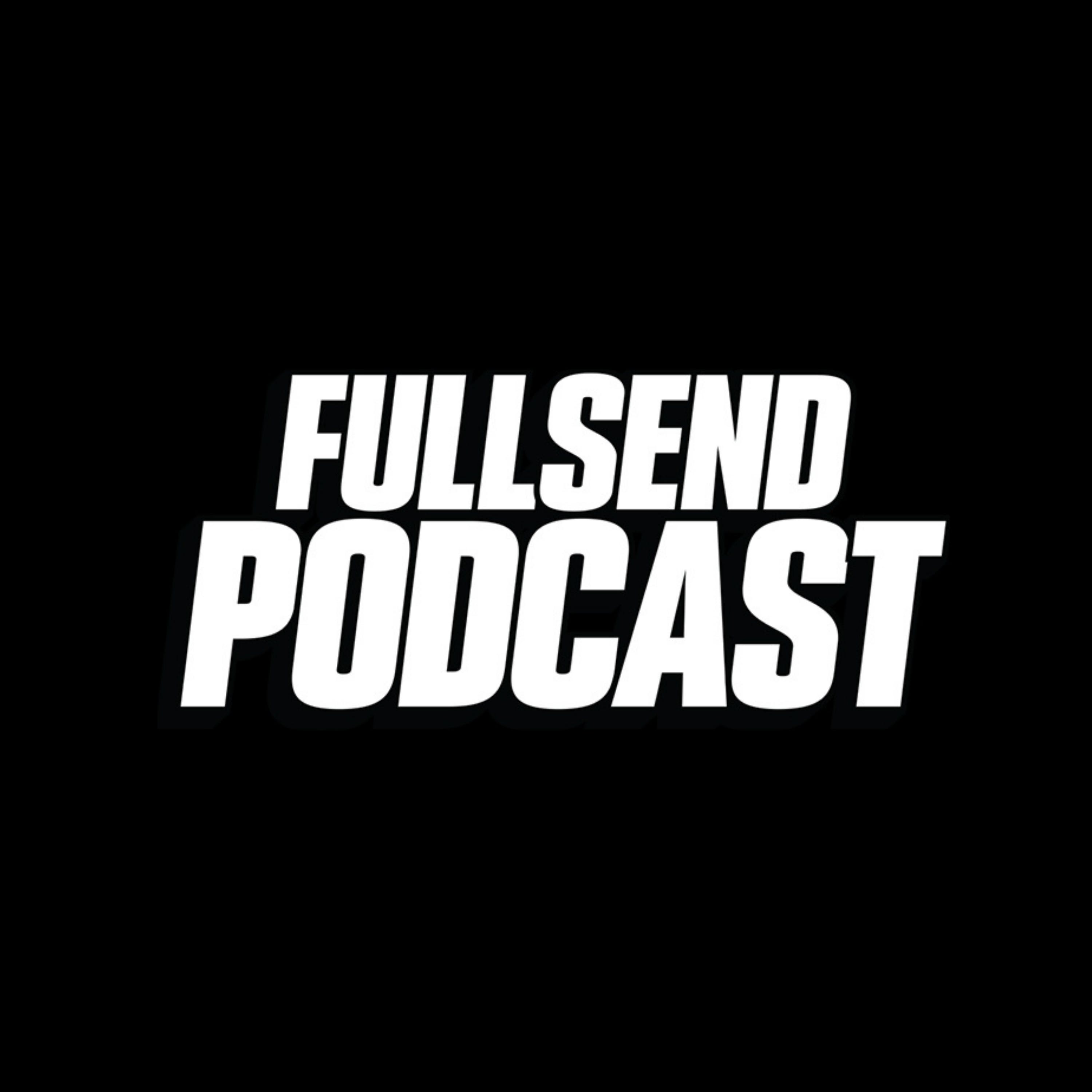 FULL SEND PODCAST