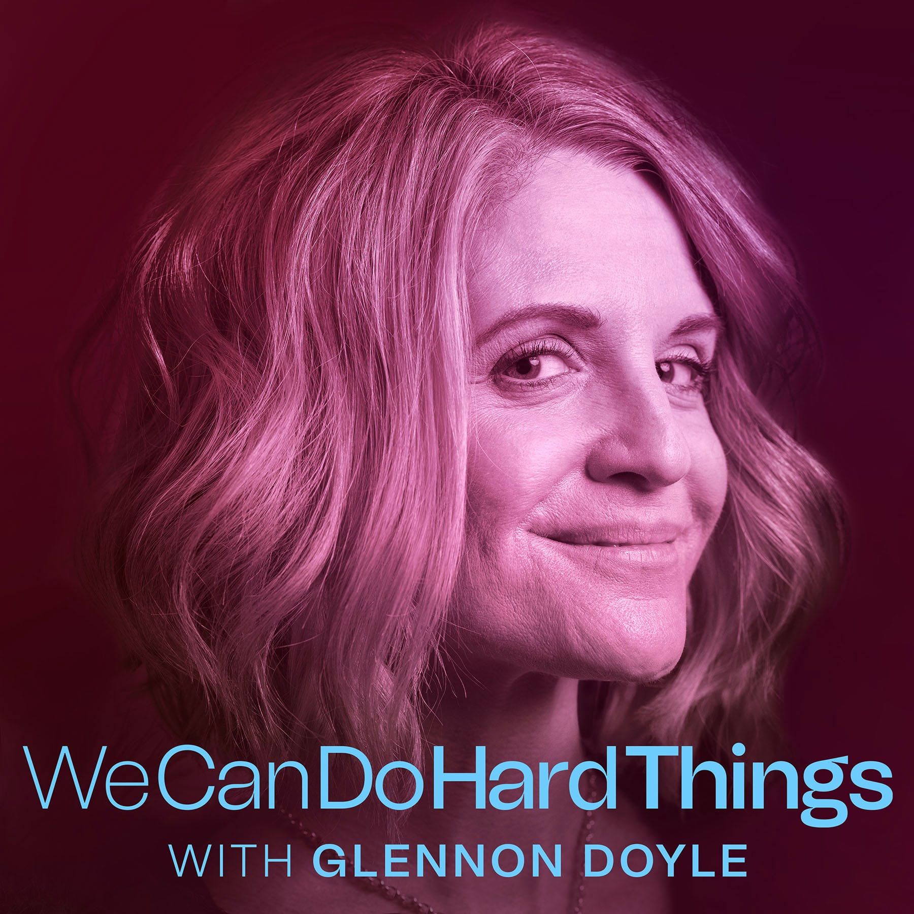 We Can Do Hard Things with Glennon Doyle